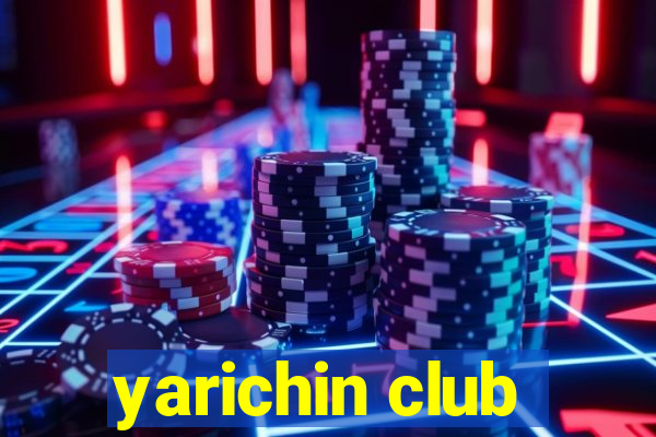 yarichin club